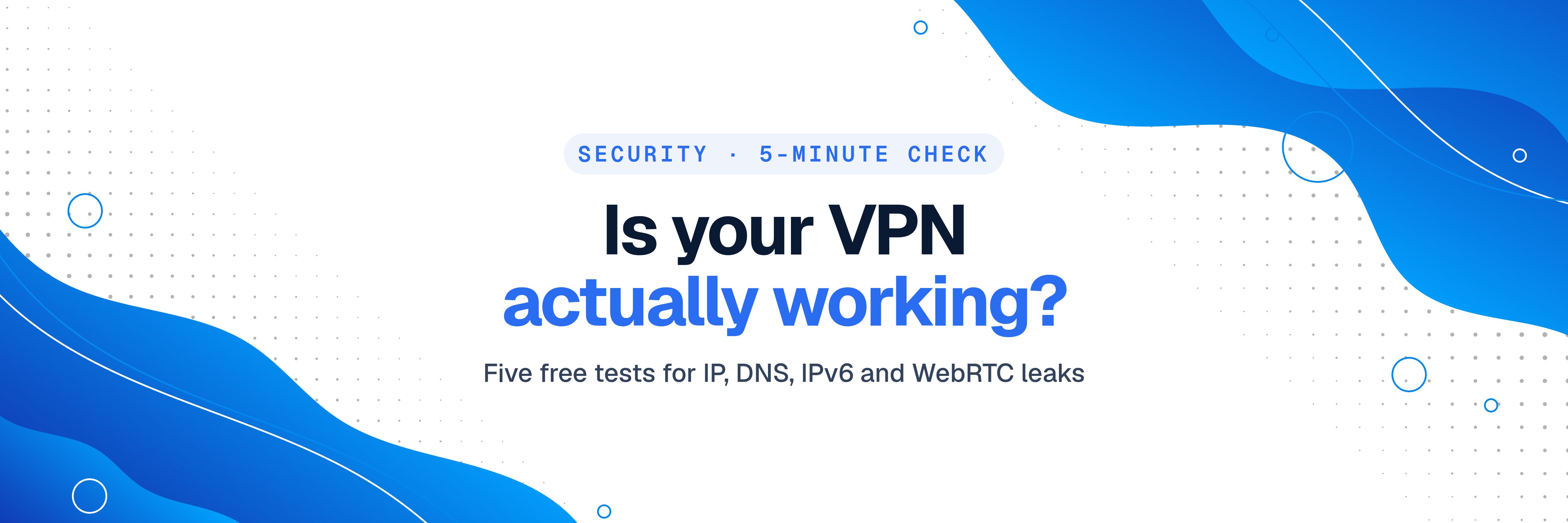 How to Check If Your VPN Is Working: 5 Quick Leak Tests