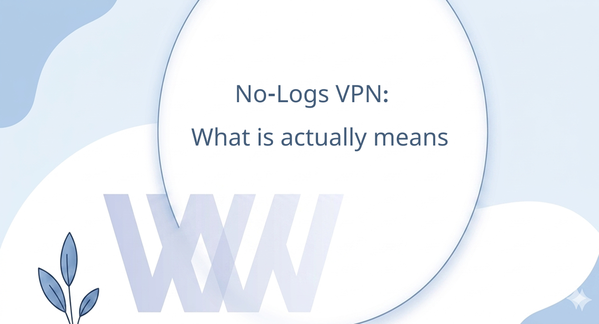 No-Logs VPN: What It Actually Means (Full Guide)